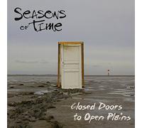 SEASONS OF TIME - Closed Doors To Open Plains