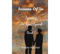 Seasons Of Us: Spring: The New Spark