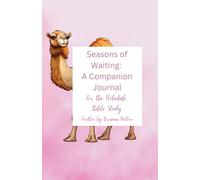 Seasons of Waiting: A Companion Journal for the Rebekah Bible Study (Womens' Bible Studies written by Breanna Melton)