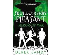 Seasons of War: The Sunday Times bestselling dark fantasy adventure for children aged 11+: (13) (Skulduggery Pleasant)
