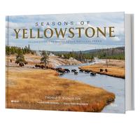 Seasons of Yellowstone: Yellowstone and Grand Teton National Parks