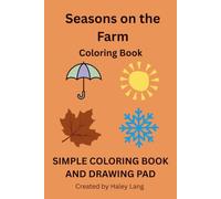 Seasons on the Farm: Simple Coloring Book and Drawing Pad (Little Farmers Learning Collection)