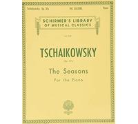 Seasons, op. 37a: Twelve Characteristic Pieces For The Piano: 909 (Schirmer's Library of Musical Classics)