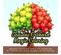 Seasons Orchard Magic Coloring: Cute coloring book for kids, coloring book for adults, kawaii coloring book, Coloring Book for Adults and Kids, Bold ... fruit tree coloring book, farm coloring book