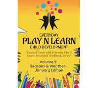 Seasons & Weather- January Edition: Learn & Grow with Everyday Play N Learn: Preschool Workbook Series”