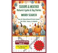 Seasons & Weather - Natures Cycles & Sky Stories: Fun and Educational Brain Game for Kids, Teens & Adults (OUTDOOR FUN WORD SEARCH PUZZLE SERIES)