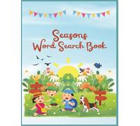 Seasons Word Search Book: Word Searches With Easy To Read Print With Summer, Winter, Autumn, Spring Season and More | 8.5x11 inches, 172 Pages | 100+ Puzzles