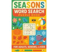 Seasons Word Search Puzzle Book: Word Search Activity Book about Seasons, Summer, Winter, Spring, Autumn and More | For Adults, Seniors & Kids | 50+ ... | Gift for Vacations, Holidays and Free Times