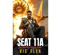 Seat 11A: One Seat. Two Survivors. A Billion-Dollar Conspiracy. (The Survivor's Paradox)