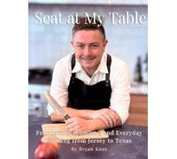 Seat at My Table: Foundations, Comfort, and Everyday Cooking from Jersey to Texas