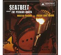 Seatbelt & the Pecking Order - Modern Sounds in Pagan Love Songs