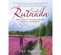 Seated Rutanda: Return Home to Your Essence through Mindful Movement
