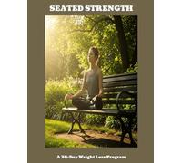 Seated Strength: A 28-day Weight Loss Program