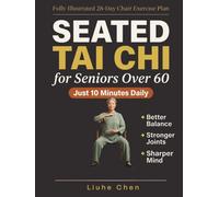 Seated Tai Chi for Seniors Over 60: A Fully Illustrated 28-Day Chair Exercise Plan for Better Balance, Stronger Joints, and Sharper Mind - Just 10 Minutes Daily (Low-Impact Movement)