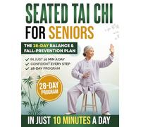 Seated Tai Chi for Seniors: The 28-Day Balance & Fall-Prevention Plan