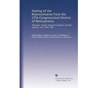 Seating of the Representative from the 27th Congressional District of Pennsylvania: Hearings, Ninety-second Congress, second session, on H. Res. 986