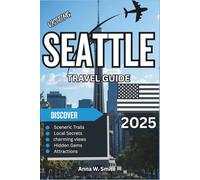 Seattle Travel Guide 2025: Coffee, Culture, and Cascades in the Emerald City