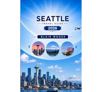SEATTLE TRAVEL GUIDE 2026: Discover Top Attractions, Beaches, Local Food Spots, Cultural Experiences, and Itineraries for Planning Your Greek Island Getaway