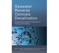 Seawater Reverse Osmosis Desalination: Assessment & Pre-treatment of Fouling and Scaling