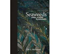 Seaweeds: Edible, Available, and Sustainable