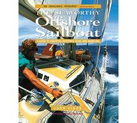 Seaworthy Offshore Sailboat: A Guide to Essential Features, Handling, and Gear: A Guide to Essential Features, Gear, and Handling (INTERNATIONAL MARINE-RMP)