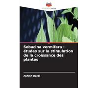 Sebacina vermifera : études sur la stimulation de la croissance des plantes
