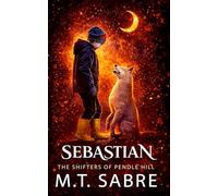 Sebastian: A Dark Shifter Romantasy (The Shifters of Pendle HIll)