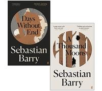 Sebastian Barry 2 Books Collection Set (A Thousand Moons, Days Without End)