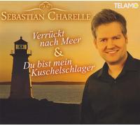 Sebastian Charelle - Verrueckt nach Meer & Du bist mein Kuschelschlager
