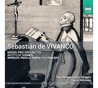 Sebastian de Vivanco: Missa pro Defunctis; Motets