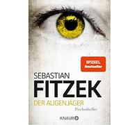 Sebastian Fitze Der Augenjäger: Psychothriller SPIEGEL Bestselle (Tapa blanda)