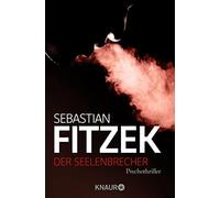 Sebastian Fitze Der Seelenbrecher: Psychothriller Psychologisch (Tapa blanda)