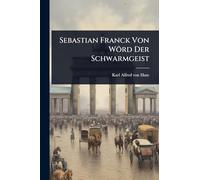 Sebastian Franck Von Wörd Der Schwarmgeist