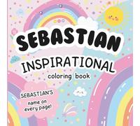 Sebastian Inspirational Coloring Book: Personalized Just for Sebastian - Sebastian's Name Appears on Every Coloring Page