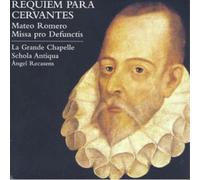 La Grande Chapelle Recasens; Angel Schola Antiqua - Requiem Para Cervantes