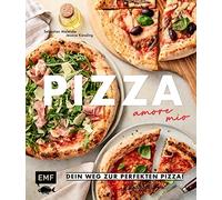 Sebastian Malet Pizza - amore mio: Dein Weg zur perfekten Pizza All (Tapa dura)