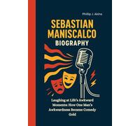 SEBASTIAN MANISCALCO BIOGRAPHY: Laughing at Life’s Awkward Moments: How One Man’s Awkwardness Became Comedy Gold