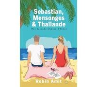 Sebastian, Mensonges & Thaïlande: Une Seconde Chance d'Aimer