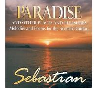 Sebastian - Paradise and Other Places and Pleasures