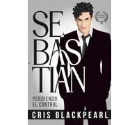Sebastian: Perdiendo el control.: 1