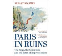Sebastian Smee Paris in Ruins (Tapa blanda)