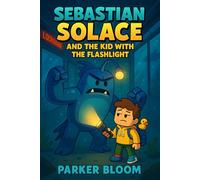 Sebastian Solace and the Kid with the Flashlight: A Roblox Story for Kids