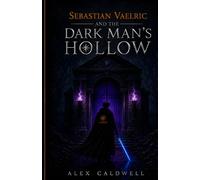 Sebastian Vaelric and The Dark Man's Hollow (The Albion Chronicles)