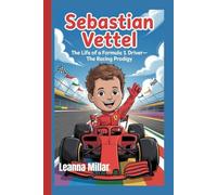 SEBASTIAN VETTEL: The Life of a Formula 1 Driver- The Racing Prodigy