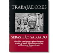 Sebastião Salgado. Trabajadores. Una arqueología de la era industrial