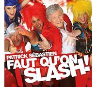 Sebastien, Patrick - Faut Qu'on Slash!