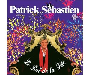 Sebastien, Patrick - Le Roi de la fête (inclus 4 titres karaoké)