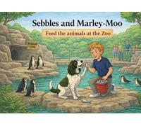 Sebbles and Marley-Moo: Feed the Animals at the Zoo (The Adventures of Sebbles and Marley-Moo)