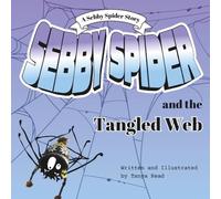Sebby Spider and Tangled Web: A gentle story about kindness, friendship, and choosing kind words (Ages 3-7)