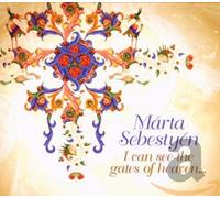 Sebestyen, Marta - I Can See the Gates of..